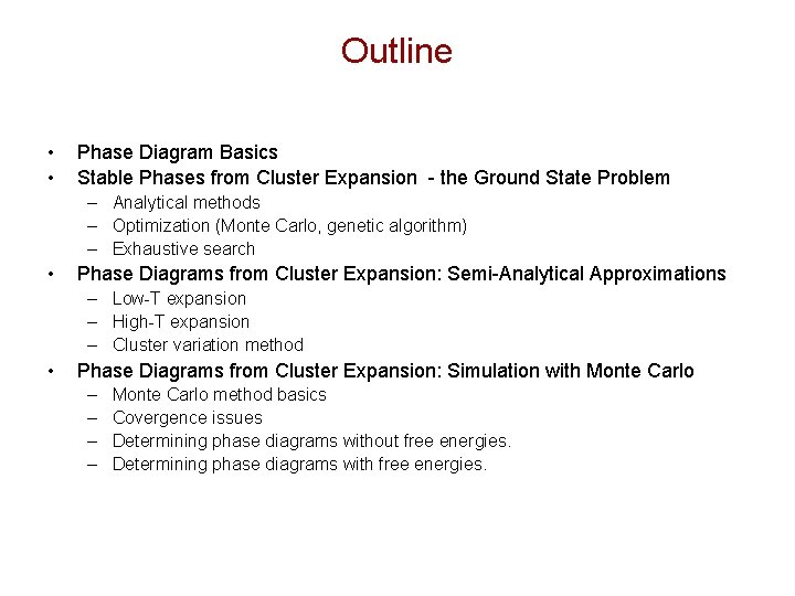 Outline • • Phase Diagram Basics Stable Phases from Cluster Expansion - the Ground