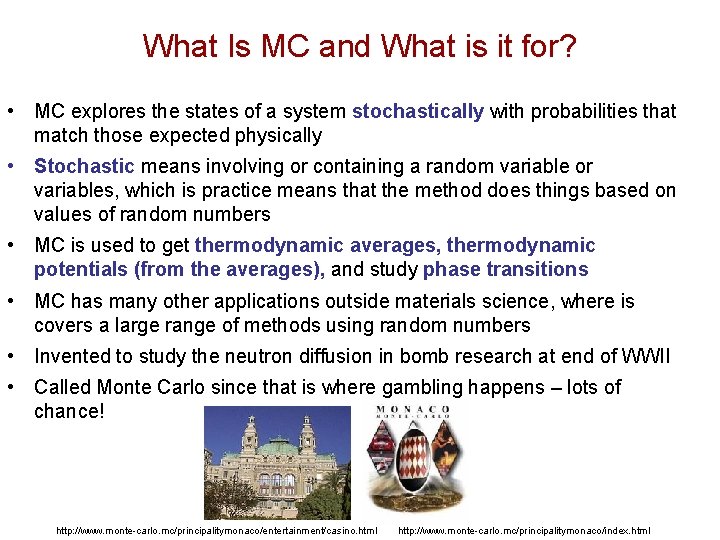 What Is MC and What is it for? • MC explores the states of