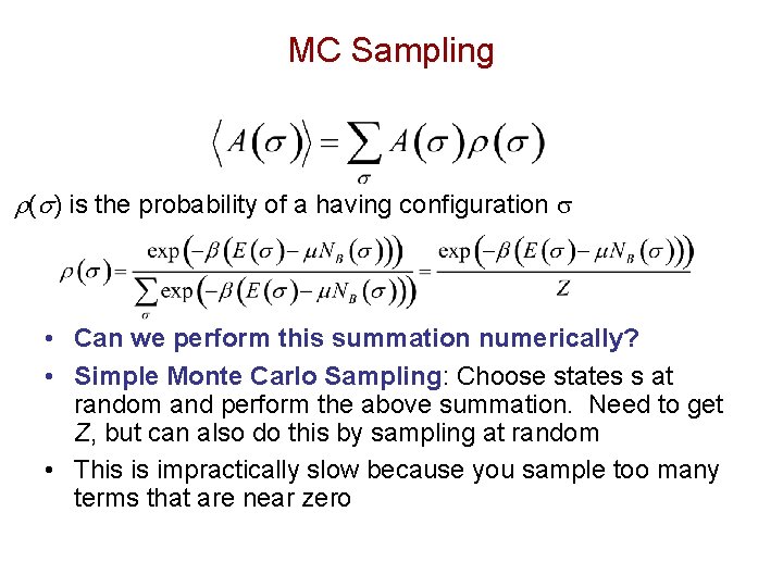 MC Sampling r(s) is the probability of a having configuration s • Can we