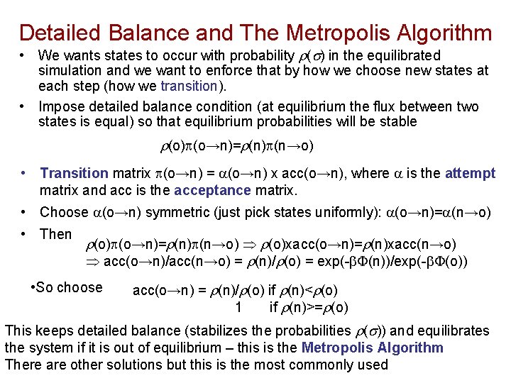 Detailed Balance and The Metropolis Algorithm • We wants states to occur with probability