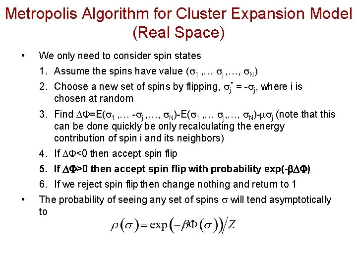 Metropolis Algorithm for Cluster Expansion Model (Real Space) • We only need to consider