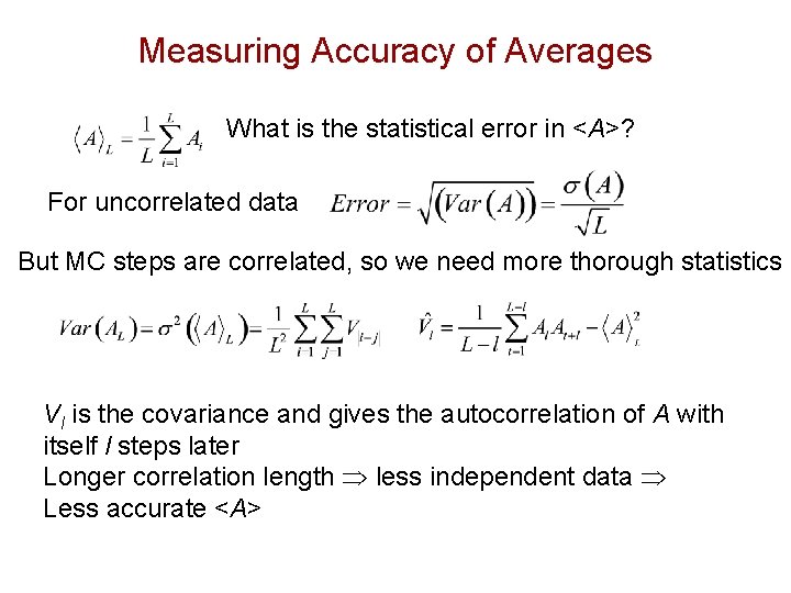 Measuring Accuracy of Averages What is the statistical error in <A>? For uncorrelated data