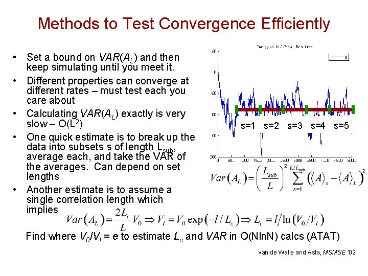 Methods to Test Convergence Efficiently • Set a bound on VAR(AL) and then keep