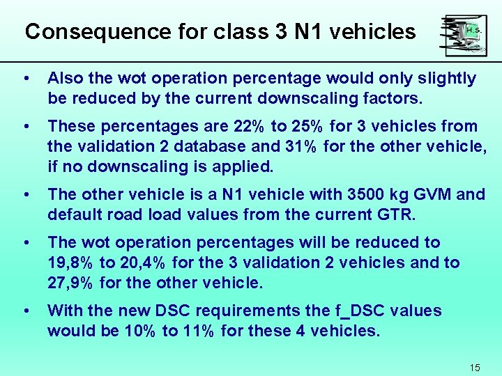 Consequence for class 3 N 1 vehicles • Also the wot operation percentage would