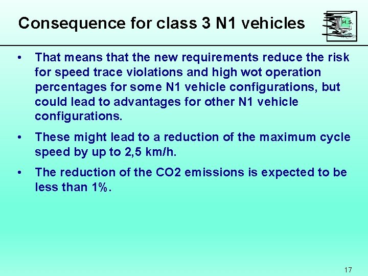 Consequence for class 3 N 1 vehicles • That means that the new requirements