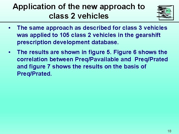 Application of the new approach to class 2 vehicles • The same approach as