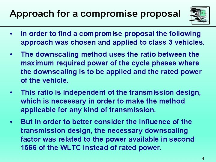 Approach for a compromise proposal • In order to find a compromise proposal the