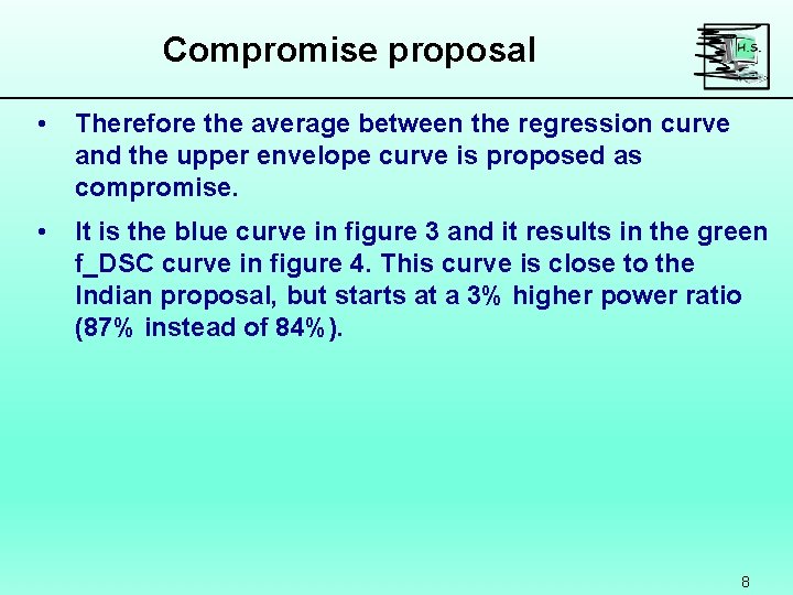 Compromise proposal • Therefore the average between the regression curve and the upper envelope