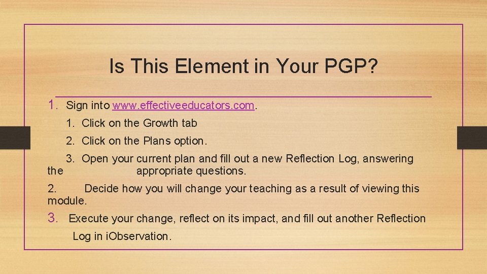 Is This Element in Your PGP? 1. Sign into www. effectiveeducators. com. 1. Click