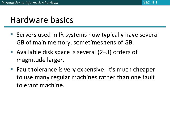 Introduction to Information Retrieval Sec. 4. 1 Hardware basics § Servers used in IR