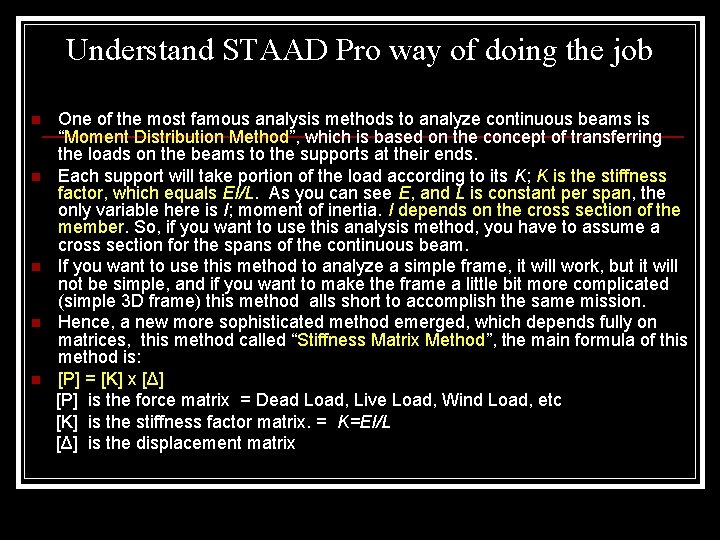 Understand STAAD Pro way of doing the job n n n One of the