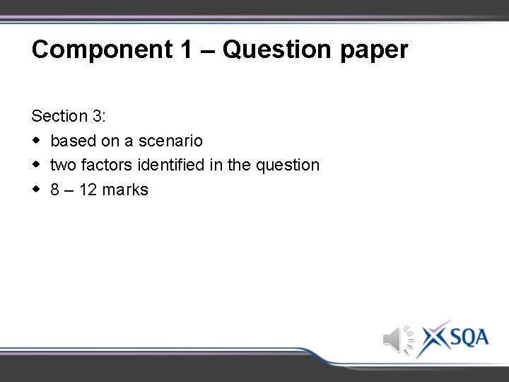 Component 1 – Question paper Section 3: w based on a scenario w two