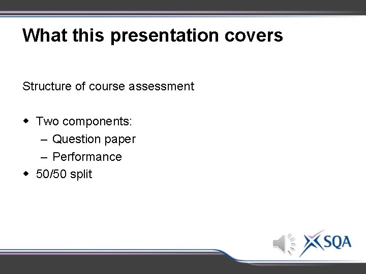 What this presentation covers Structure of course assessment w Two components: – Question paper