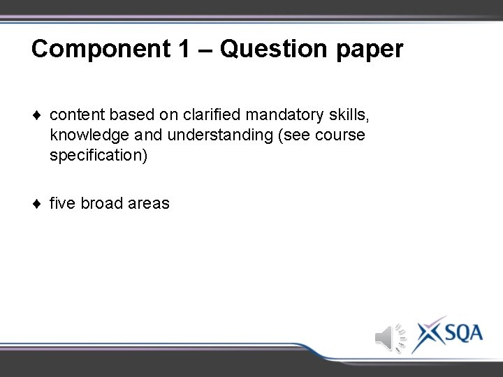 Component 1 – Question paper content based on clarified mandatory skills, knowledge and understanding