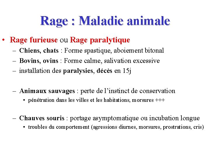 Rage : Maladie animale • Rage furieuse ou Rage paralytique – Chiens, chats :