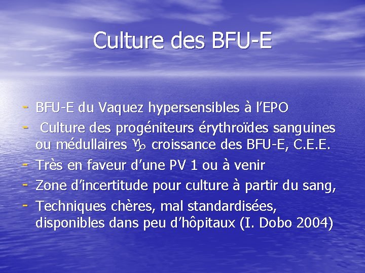 Culture des BFU-E - BFU-E du Vaquez hypersensibles à l’EPO - Culture des progéniteurs