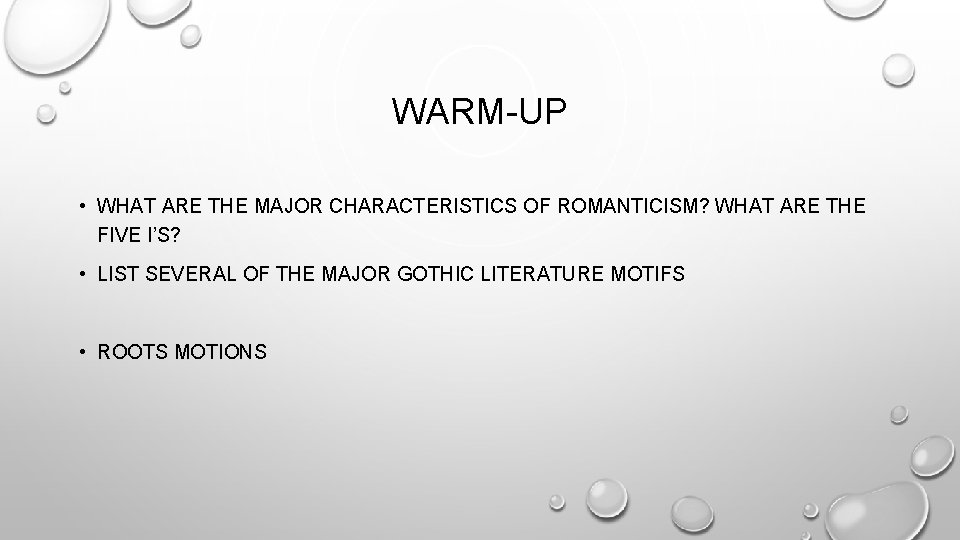 WARM-UP • WHAT ARE THE MAJOR CHARACTERISTICS OF ROMANTICISM? WHAT ARE THE FIVE I’S?