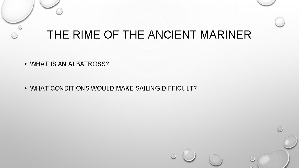 THE RIME OF THE ANCIENT MARINER • WHAT IS AN ALBATROSS? • WHAT CONDITIONS