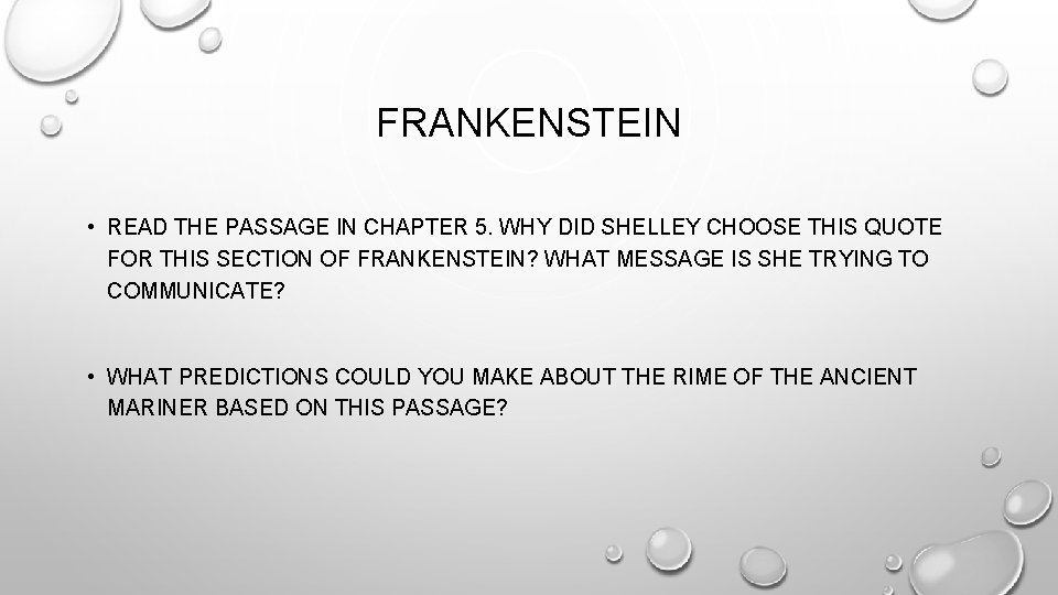 FRANKENSTEIN • READ THE PASSAGE IN CHAPTER 5. WHY DID SHELLEY CHOOSE THIS QUOTE