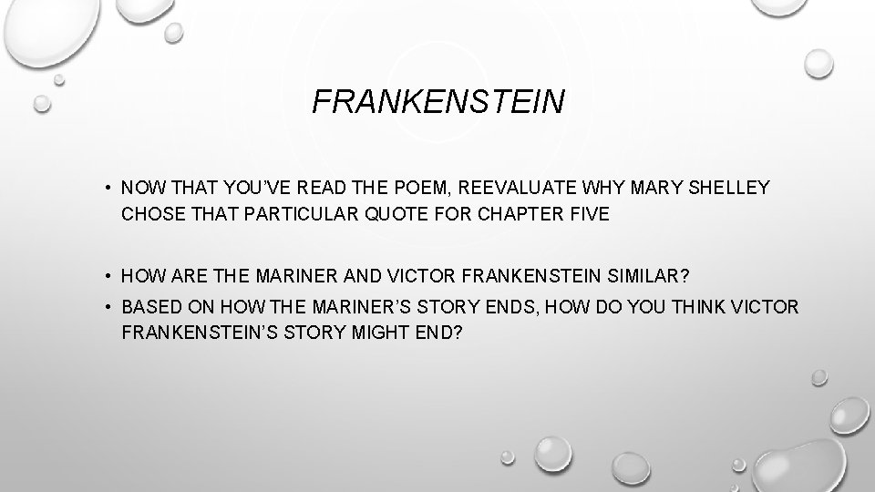 FRANKENSTEIN • NOW THAT YOU’VE READ THE POEM, REEVALUATE WHY MARY SHELLEY CHOSE THAT