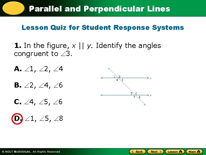 Parallel and Perpendicular Lines Lesson Quiz for Student Response Systems 1. In the figure, Parallel and Perpendicular Lines Lesson Quiz for Student Response Systems 1. In the figure,