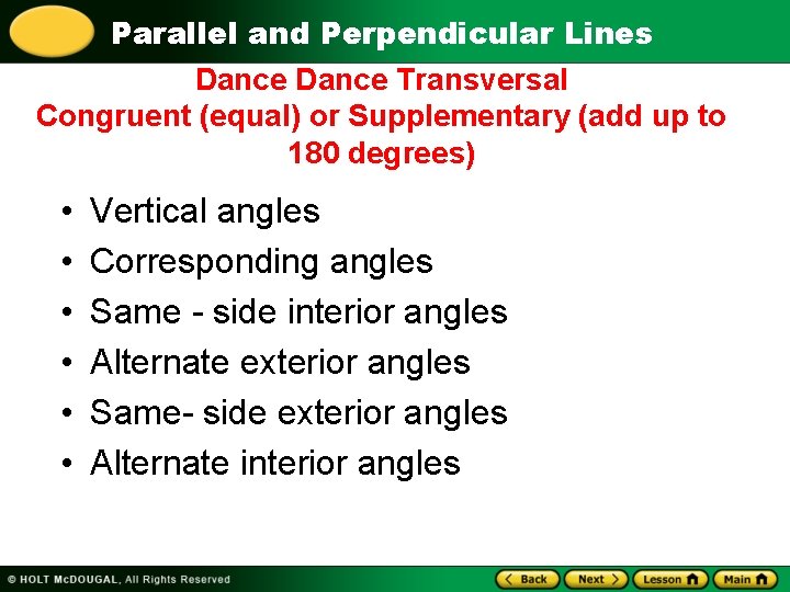 Parallel and Perpendicular Lines Dance Transversal Congruent (equal) or Supplementary (add up to 180 Parallel and Perpendicular Lines Dance Transversal Congruent (equal) or Supplementary (add up to 180