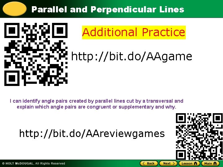 Parallel and Perpendicular Lines Additional Practice http: //bit. do/AAgame I can identify angle pairs Parallel and Perpendicular Lines Additional Practice http: //bit. do/AAgame I can identify angle pairs