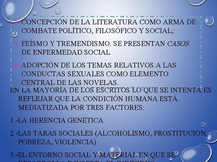 Ø CONCEPCIÓN DE LA LITERATURA COMO ARMA DE COMBATE POLÍTICO, FILOSÓFICO Y SOCIAL; Ø