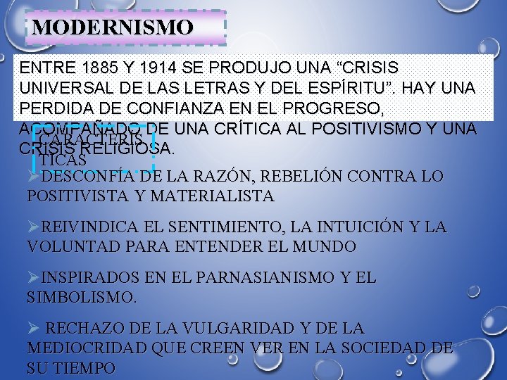 MODERNISMO ENTRE 1885 Y 1914 SE PRODUJO UNA “CRISIS UNIVERSAL DE LAS LETRAS Y