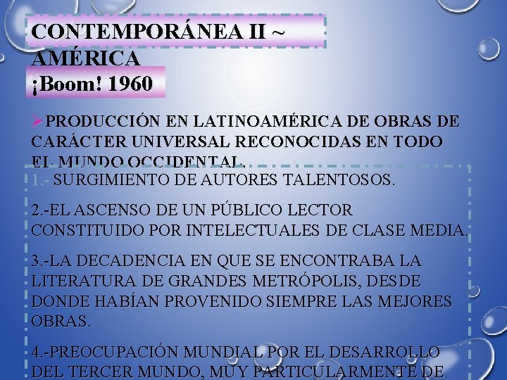 CONTEMPORÁNEA II ~ AMÉRICA ¡Boom! 1960 ØPRODUCCIÓN EN LATINOAMÉRICA DE OBRAS DE CARÁCTER UNIVERSAL