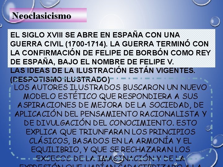 Neoclasicismo EL SIGLO XVIII SE ABRE EN ESPAÑA CON UNA GUERRA CIVIL (1700 -1714).