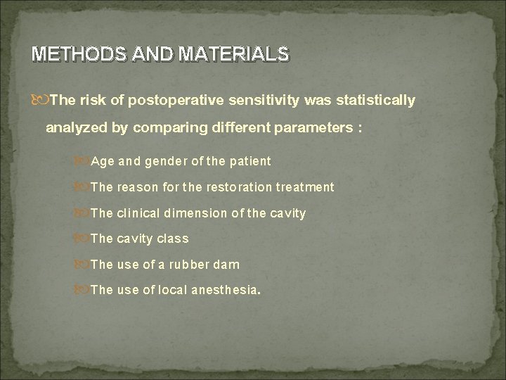 METHODS AND MATERIALS The risk of postoperative sensitivity was statistically analyzed by comparing different