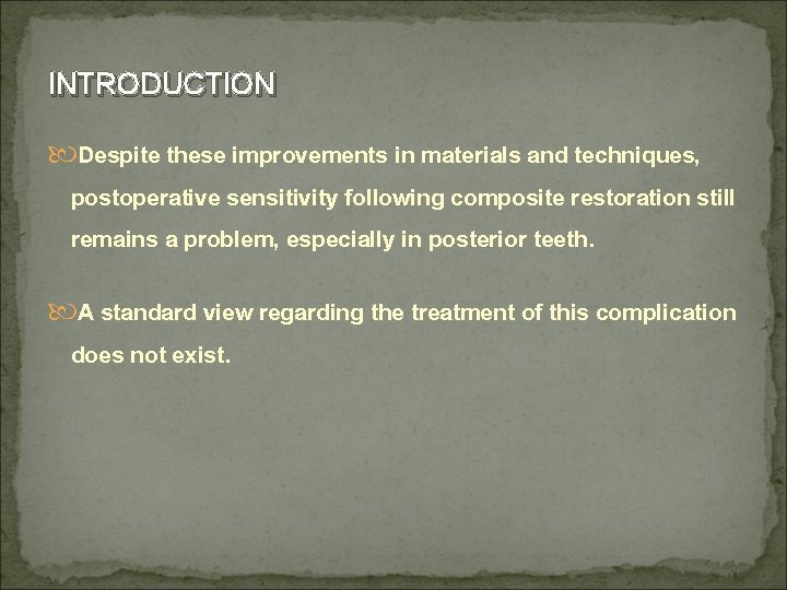 INTRODUCTION Despite these improvements in materials and techniques, postoperative sensitivity following composite restoration still