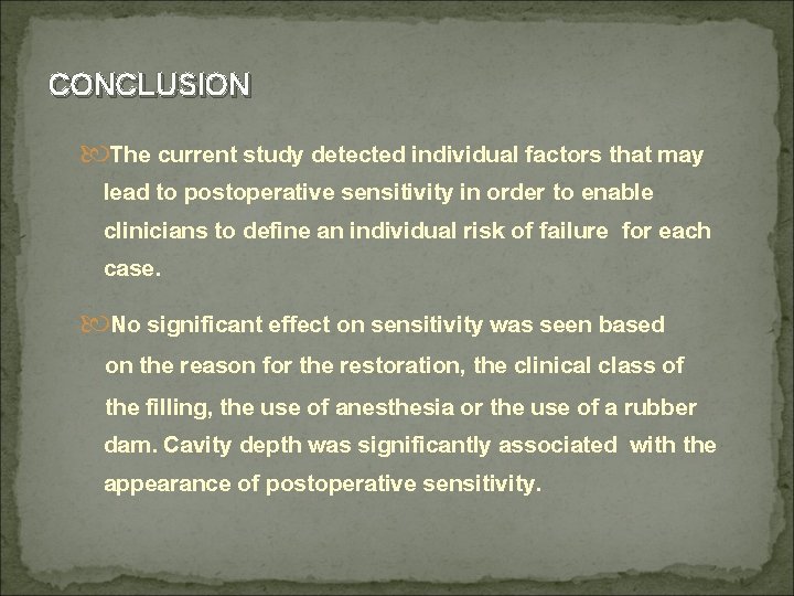 CONCLUSION The current study detected individual factors that may lead to postoperative sensitivity in