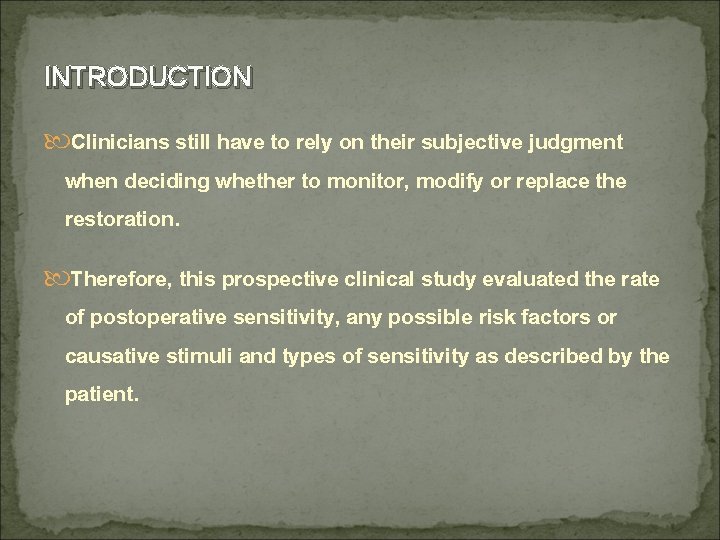INTRODUCTION Clinicians still have to rely on their subjective judgment when deciding whether to