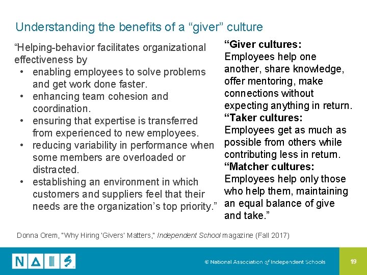 Understanding the benefits of a “giver” culture “Helping-behavior facilitates organizational effectiveness by • enabling