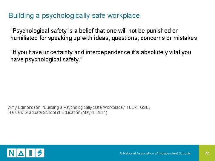 Building a psychologically safe workplace “Psychological safety is a belief that one will not