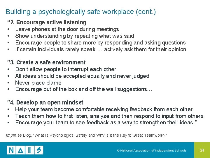 Building a psychologically safe workplace (cont. ) “ 2. Encourage active listening • Leave