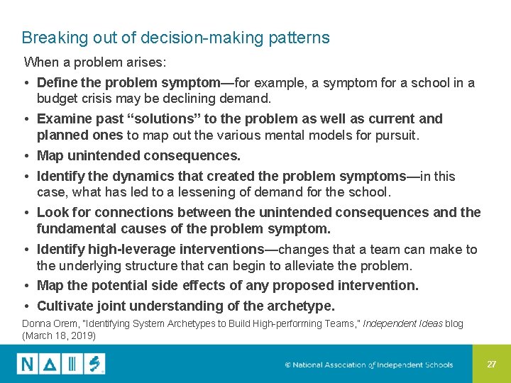Breaking out of decision-making patterns When a problem arises: • Define the problem symptom—for