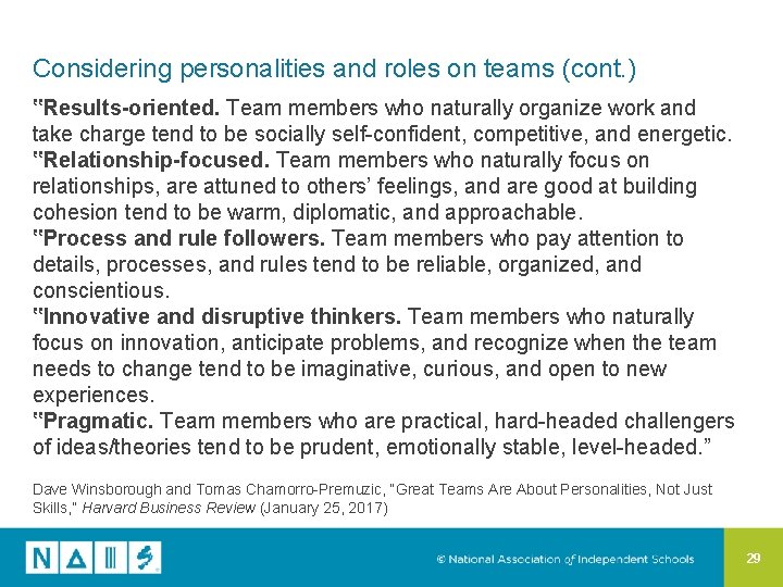 Considering personalities and roles on teams (cont. ) ‟Results-oriented. Team members who naturally organize