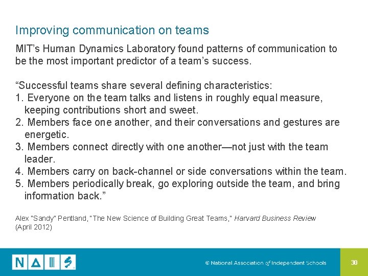 Improving communication on teams MIT’s Human Dynamics Laboratory found patterns of communication to be