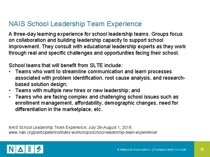 NAIS School Leadership Team Experience A three-day learning experience for school leadership teams. Groups