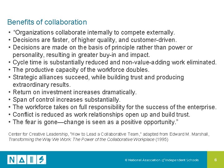 Benefits of collaboration • “Organizations collaborate internally to compete externally. • Decisions are faster,