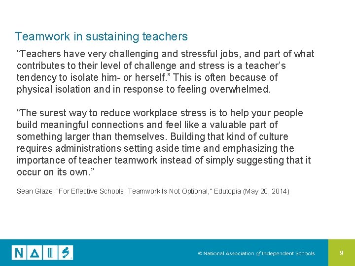 Teamwork in sustaining teachers “Teachers have very challenging and stressful jobs, and part of