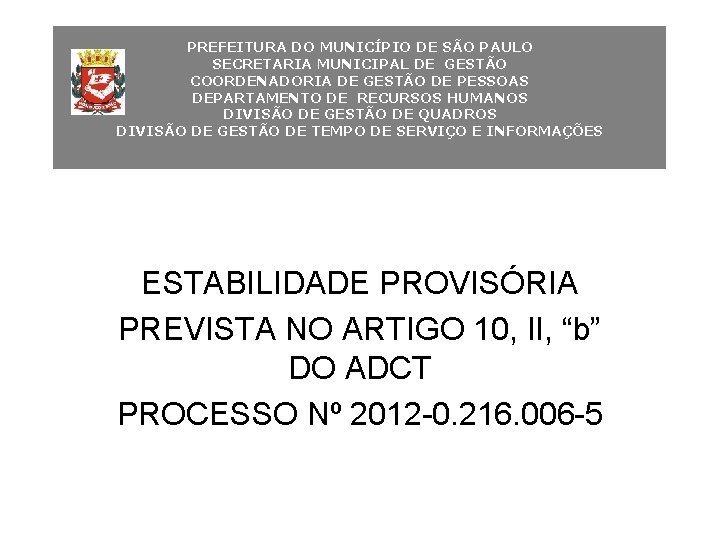 PREFEITURA DO MUNICÍPIO DE SÃO PAULO SECRETARIA MUNICIPAL DE GESTÃO COORDENADORIA DE GESTÃO DE