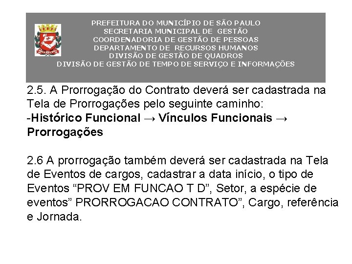 PREFEITURA DO MUNICÍPIO DE SÃO PAULO SECRETARIA MUNICIPAL DE GESTÃO COORDENADORIA DE GESTÃO DE