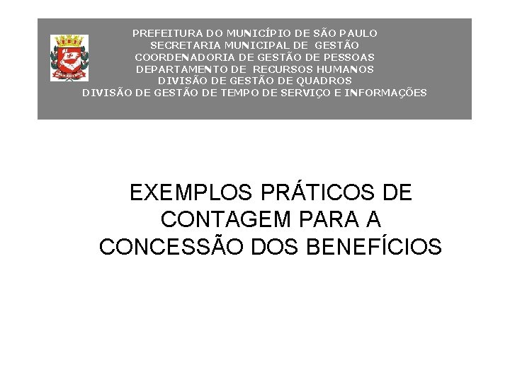 PREFEITURA DO MUNICÍPIO DE SÃO PAULO SECRETARIA MUNICIPAL DE GESTÃO COORDENADORIA DE GESTÃO DE