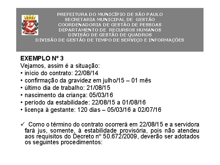 PREFEITURA DO MUNICÍPIO DE SÃO PAULO SECRETARIA MUNICIPAL DE GESTÃO COORDENADORIA DE GESTÃO DE