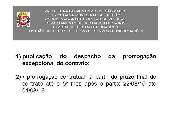PREFEITURA DO MUNICÍPIO DE SÃO PAULO SECRETARIA MUNICIPAL DE GESTÃO COORDENADORIA DE GESTÃO DE
