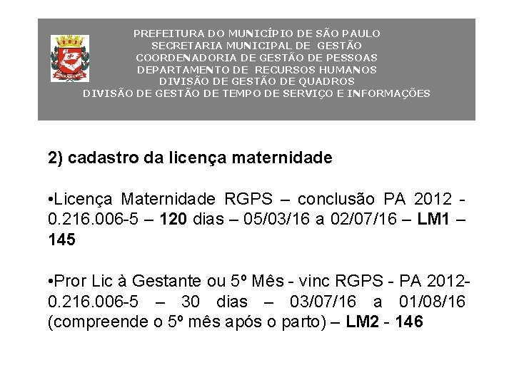 PREFEITURA DO MUNICÍPIO DE SÃO PAULO SECRETARIA MUNICIPAL DE GESTÃO COORDENADORIA DE GESTÃO DE